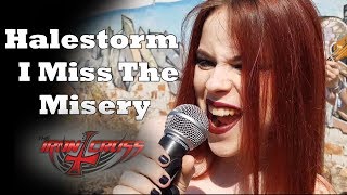 I Miss The Misery - Halestorm; By The Iron Cross