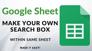 Google Sheets - Make Your Own Search Box (Same Sheet)