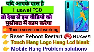 Huawei P30 Touch screen not working Touch Hang Logo Hang reset restart reboot