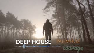 Courage  deep House  Original Mix Pahmhoz