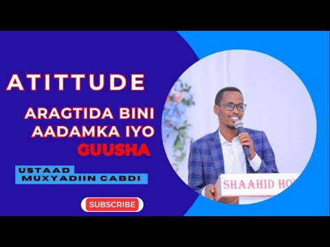 USTAAD MUXYADIIN CABDI ARAGTIDA QOFKA GUUSHA Attitude And Success