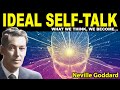 What We Think, We Become... (Accurate Inner Conversations) NEVILLE GODDARD