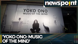 Decoding seven decades of Yoko Ono's art | WION Newspoint