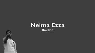 Video thumbnail of "Neima Ezza ~ Routine Testo"