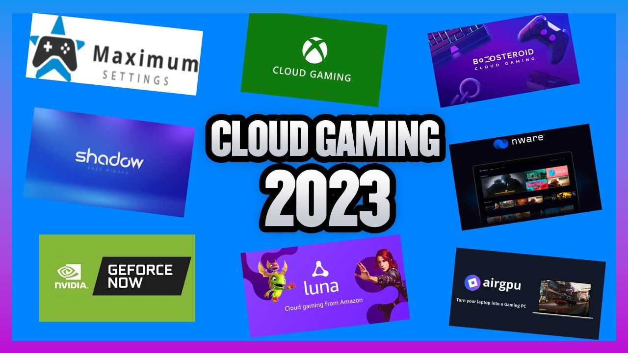 State of Cloud Gaming 2023 - 8 of the best Cloud Gaming Options 