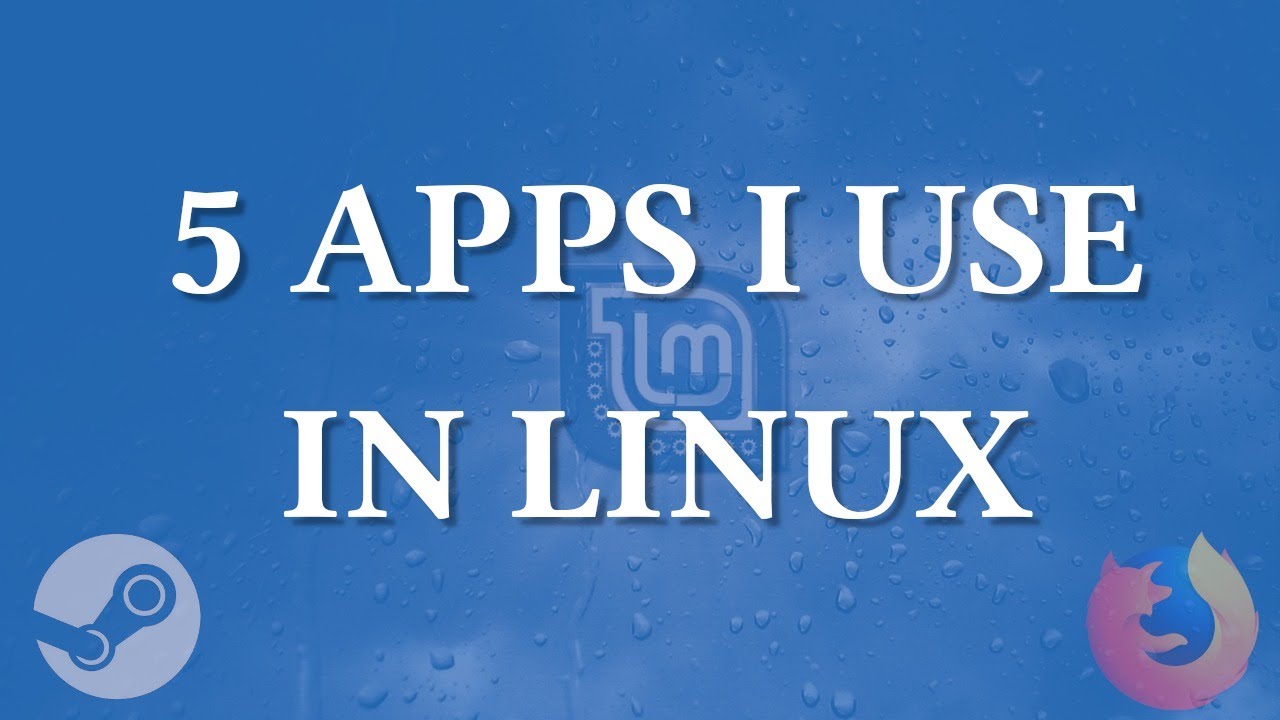 5 apps I'm using in Linux - YouTube