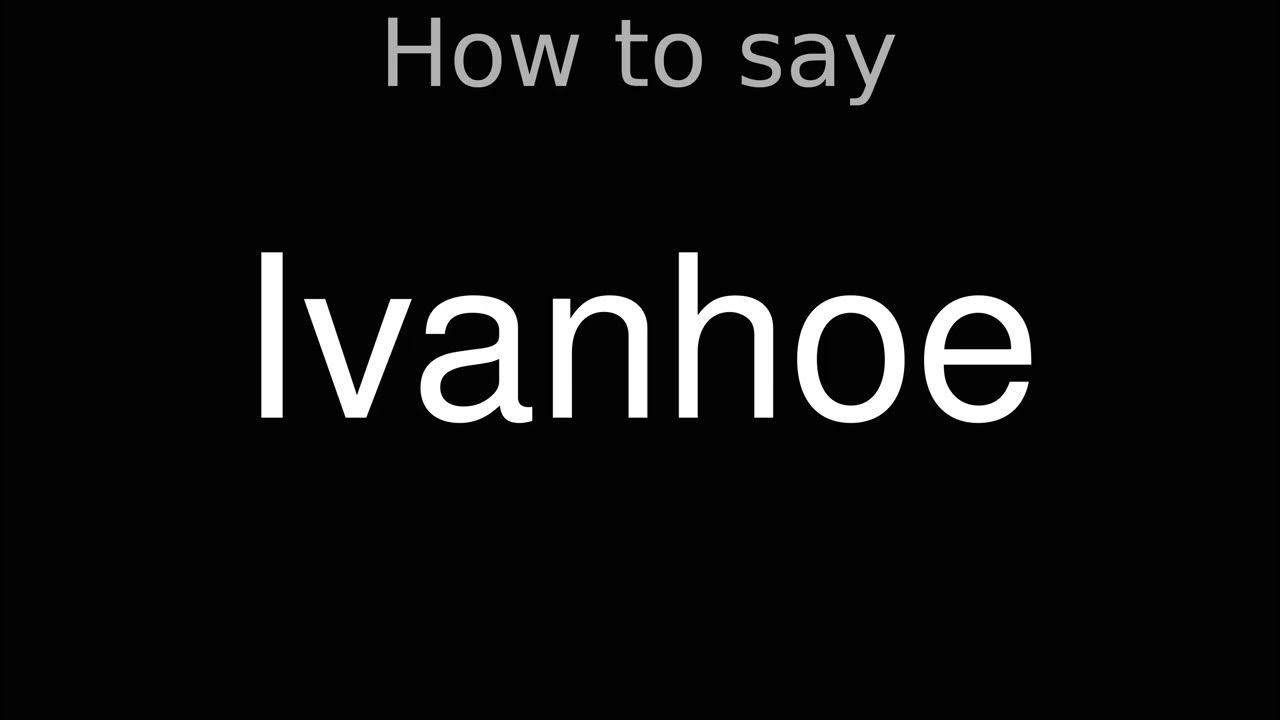How to Pronounce correctly Ivanhoe (Movie) YouTube