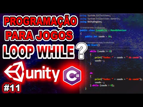 Capa de WHILE Loop no Unity3d | PROGRAMAÇÃO para Jogos na UNITY