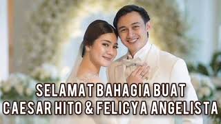 Pernikahan Caesar Hito & Felicya Angelista 😍😍 Telah Lama Kucari-cari Teman Hidup