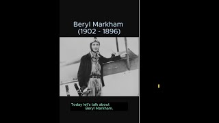 Beryl Markham (1902 - 1986)