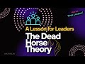 The Dead Horse Theory A Lesson For Leaders Realtime Casestudies Only For True Leaders