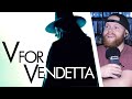 V FOR VENDETTA (2005) MOVIE REACTION!!