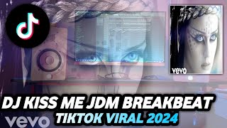 DJ KISS ME JDM BREAKBEAT TIKTOK VIRAL 2024 I SOUND DB KILLERS KNALPOT