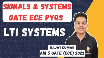 LTI Systems | Part-3 | GATE ECE PYQs | Rajat Kumar AIR 5 GATE ECE 2023