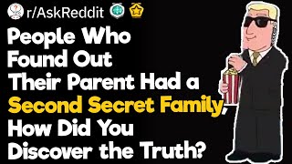 People Who Found Out Their Parent Had a Second Secret Family, How Did You Discover the Truth?