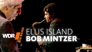 Bob Mintzer & WDR BIG BAND  Ellis Island