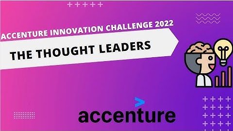 Accenture Innovation Challenge 2022 | The Thought Leaders