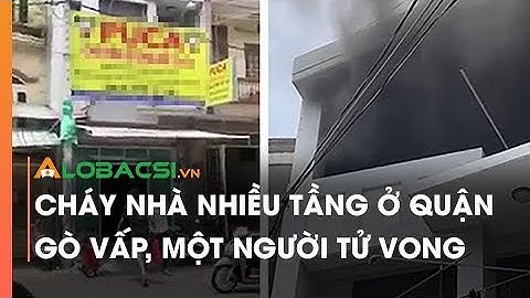 Cháy Nhà Nhiều Tầng Ở Quận Gò Vấp, Một Người T.ử V.o.ng