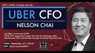 Famous WUFT & WUEC's Fireside Chat with Nelson Chai, Uber CFO Wealth