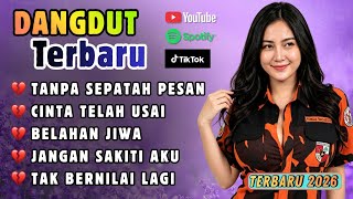 🥀 DANGDUT TERBARU 2026 💯 'Tanpa Sepatah Pesan' PALING SEDIH COCOK UNTUK MENEMANI HARI-HARIMU
