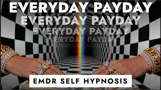 🌈  EVERY DAY IS PAY DAY SOMEWHERE IN MY LIFE | EMDR SELF HYPNOSIS | SUBLIMINAL | ALPHA & THETA WAVES