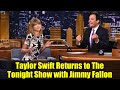 Taylor Swift Returns to The Tonight Show with Jimmy Fallon