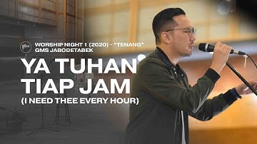 YA TUHAN TIAP JAM (I NEED THEE EVERY HOUR) - Worship Night 1 (2020) GMS Jabodetabek