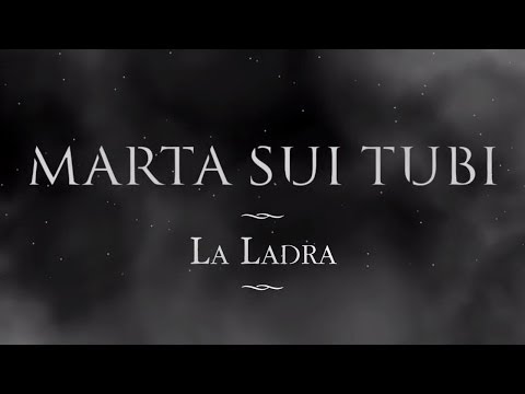 Marta sui Tubi - La Ladra (Testo | Lyric Video)