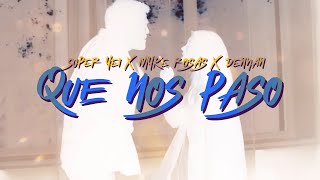 Super Yei - QUE NOS PASO? ft Mike Rosas &amp; Dennan | EUPHORIA 2