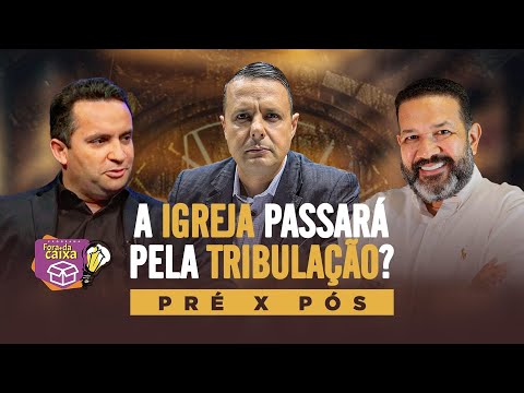 A Igreja passará Pela Tribulação? Sezar Cavalcante x Ivan Santos