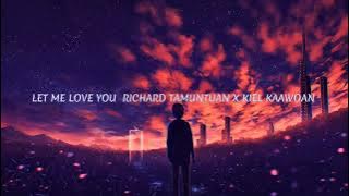 LET ME LOVE YOU [RICHARD TAMUNTUAN FT KIEL KAAWOAN]