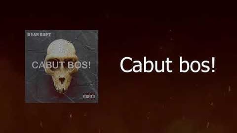 Ryan Rapz - CABUT BOS  ( Lyrics Video )