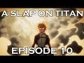 A SLAP ON TITAN 10 Armin Incarnate Season 1 Finale 
