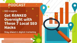 Get RANKED Overnight with These 7 Local SEO Hacks