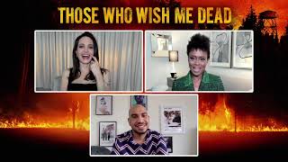 Angelina Jolie and Medina Senghore talk 'Those Who Wish Me Dead'