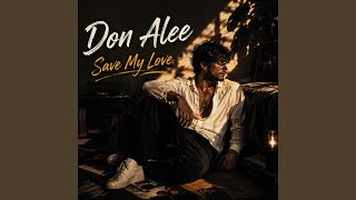 Save My Love - Don Alee