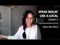 Speak Malay Like a Local - Lesson 1: How Are You?