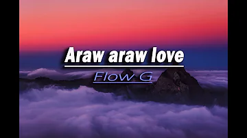 Araw araw Love - Flow G