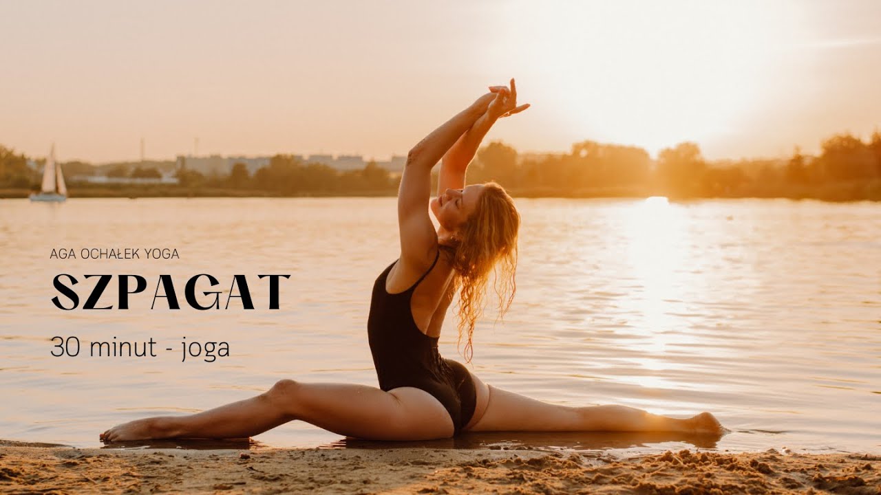 Joga rozciąganie i wzmacnianie do szpagatu - 30 minut 🤸  Aga Ochałek Yoga