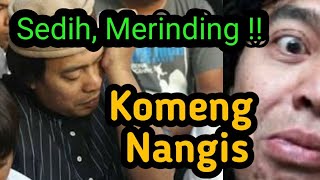 Download Lagu KOMEDIAN KOMENG NANGIS BERURAI AIR MATA DENGAR LAGU INI, MERINDING DENGARNYA... Download Lagu KOMEDIAN KOMENG NANGIS BERURAI AIR MATA DENGAR LAGU INI, MERINDING DENGARNYA...