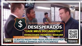 DESESPERADOS "CADE MEUS DOCUMENTOS?" - DESPACHANTE PROMETEU RESOLVER