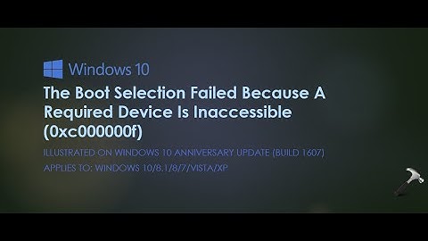 The Boot Selection Failed Because A Required Device Is Inaccessible (0xc000000f)