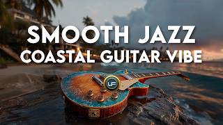 SMOOTH JAZZ COASTAL GUITAR VIBE 04
