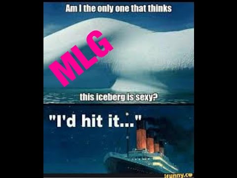 MLG TITANIC