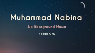 Muhammad Nabina | NO MUSIC | VOCALS Only | Hamada Helal | Arabic Nasheed