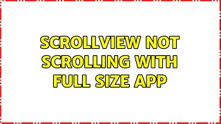 ScrollView not scrolling with full Size app