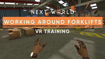 Working Around Forklifts VR Training - Next World