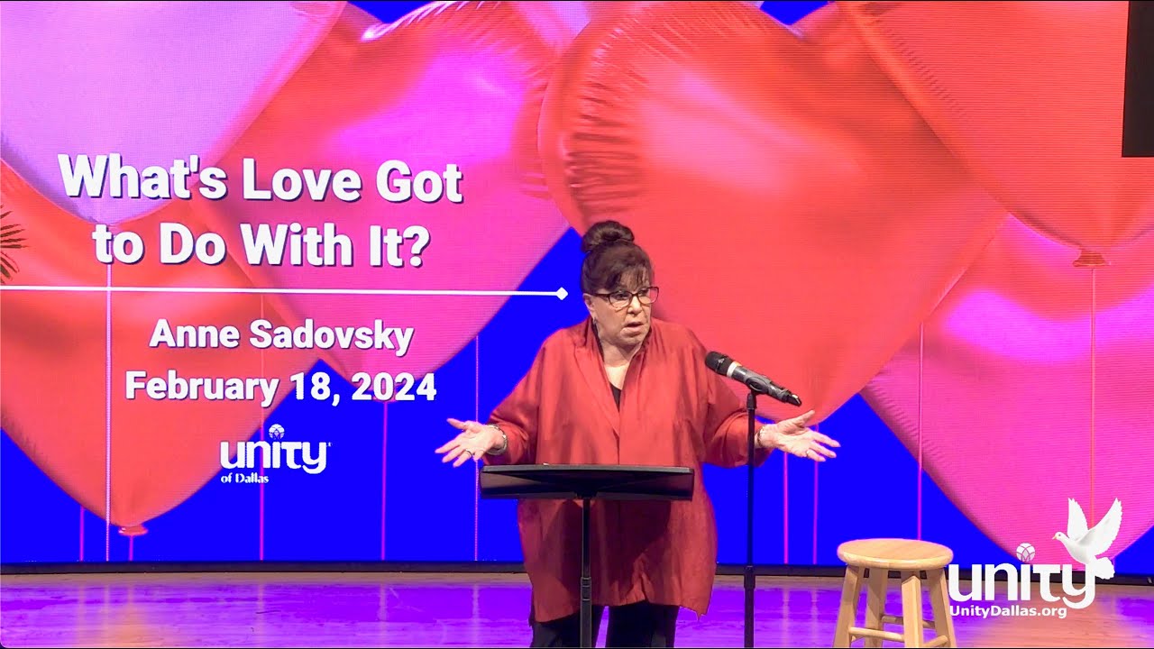 “What's Love Got to Do With It?” Sunday Service with Anne Sadovsky, Feb ...