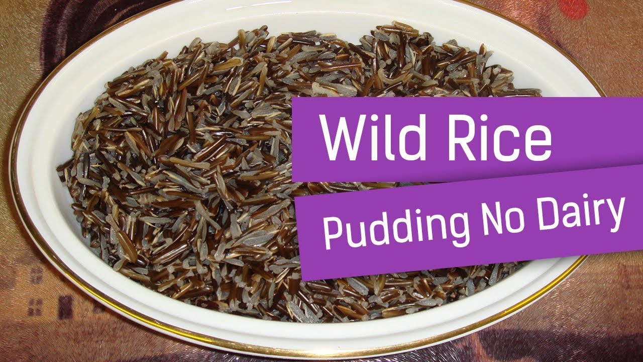 Wild Rice Pudding Recipe No Dairy YouTube
