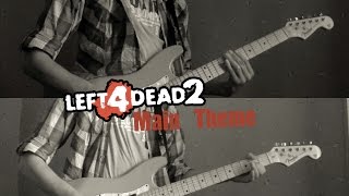 Left 4 dead 2 - main theme (guitar cover)